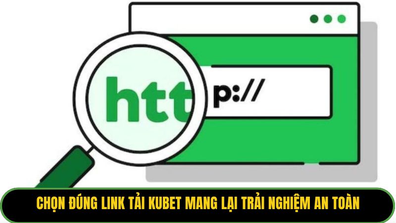 Chọn đúng link tải Kubet mang lại trải nghiệm an toàn