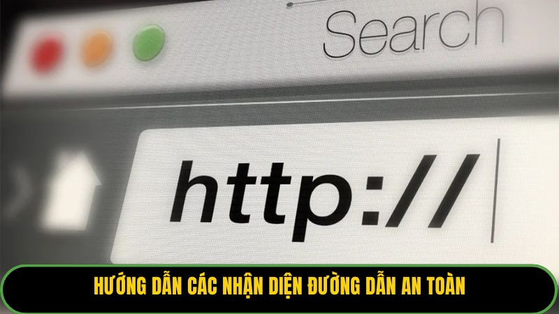 Hướng dẫn các nhận diện đường dẫn an toàn
