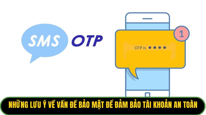 Những lưu ý về vấn đề bảo mật để đảm bảo tài khoản an toàn